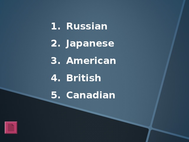 Russian Japanese American British Canadian