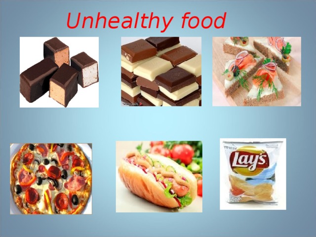 Unhealthy food 