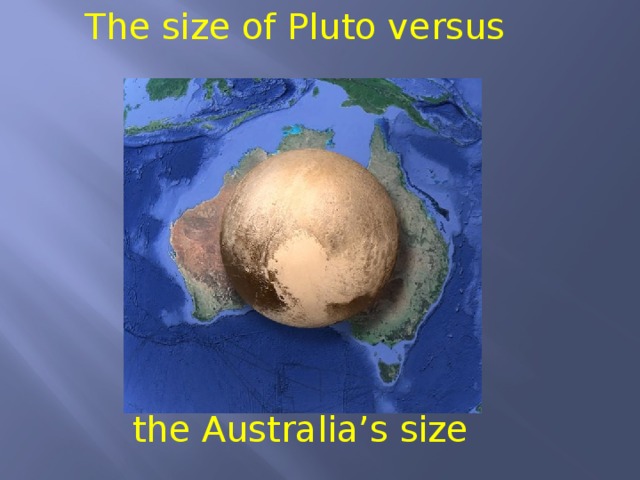 The size of Pluto versus  the Australia’s size 