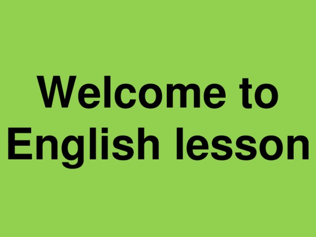 Welcome to English lesson