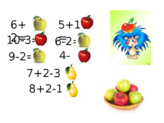 8 6+2= 5+1= 6 7 10-3= 6-2= 4 4-3= 1 7 9-2= 7+2-3= 6 8+2-1= 9 